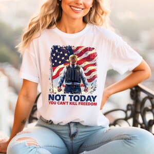 Not Today You Cant Kill Freedom T-Shirt,Trump Flag Shirt,Republican Tee,Voting Tee, MAGA Ladies Shirt,Trump Election T, MAGA Men&#39;s Shirts
