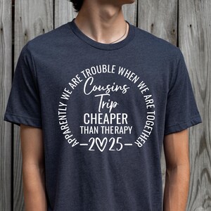 2025 Cousen Trip Cheaper Than Therapy T-Shirt,Cousins Group Shirt,Road Trip Cousins T,Family Vacation Tee , Tropical Tee,Funny Summer Shirt