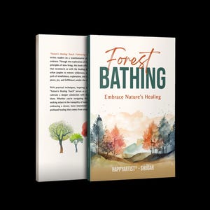 May include: A book titled "Forest Bathing" with the subtitle "Embrace Nature's Healing." The cover features a watercolor painting of a forest with trees in shades of green, orange, and blue. The open book shows text and illustrations.