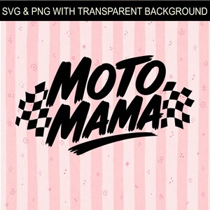 May include: Black "MOTO MAMA" graphic with checkered flags on a pink striped background. The text is in a bold, brushstroke style, suggesting a racing or motorsport theme. The design is suitable for apparel or accessories.