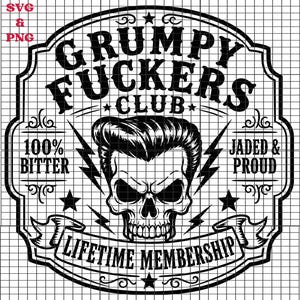 May include: Black and white graphic design featuring a skull with a pompadour hairstyle, lightning bolts, and the text "GRUMPY FUCKERS CLUB." Additional text includes "100% BITTER," "JADED & PROUD," and "LIFETIME MEMBERSHIP."