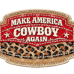 Może przedstawiać: Dekoracyjna naszywka z napisem "MAKE AMERICA COWBOY AGAIN" w kolorze białym, na czerwonym, pikowanym tle. Naszywka posiada wzór w panterkę i szytą obwódkę, nawiązując do tematyki western.