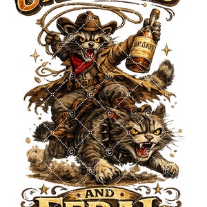 May include: Illustration of a raccoon cowboy riding a cat, holding a bottle and a lasso. The raccoon wears a hat, coat, and red bandana. The image has the words "UNHINGED" and "AND FERAL" in a western-style font.