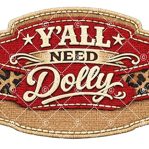 Może przedstawiać: Dekoracyjna naszywka z napisem "Y'ALL NEED DOLLY" w kremowym skrypcie. Projekt zawiera czerwony środek z rombowym wzorem, akcenty w panterkę i szytą obwódkę, co przywodzi na myśl estetykę vintage.