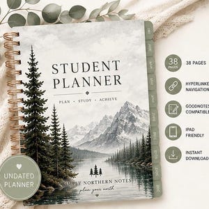 May include: A spiral-bound student planner with a cover featuring a mountain lake landscape, pine trees, and the text "STUDENT PLANNER," "PLAN · STUDY · ACHIEVE," "SIMPLY NORTHERN NOTES," and "plan your north." Includes 38 pages, hyperlinked navigation, and undated pages.
