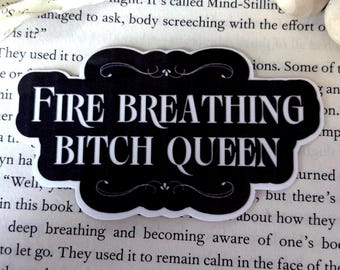 Throne of Glass Sticker – Fire Breathing Bitch Queen – Officially Licensed Waterproof Vinyl Fantasy Bookish Sticker