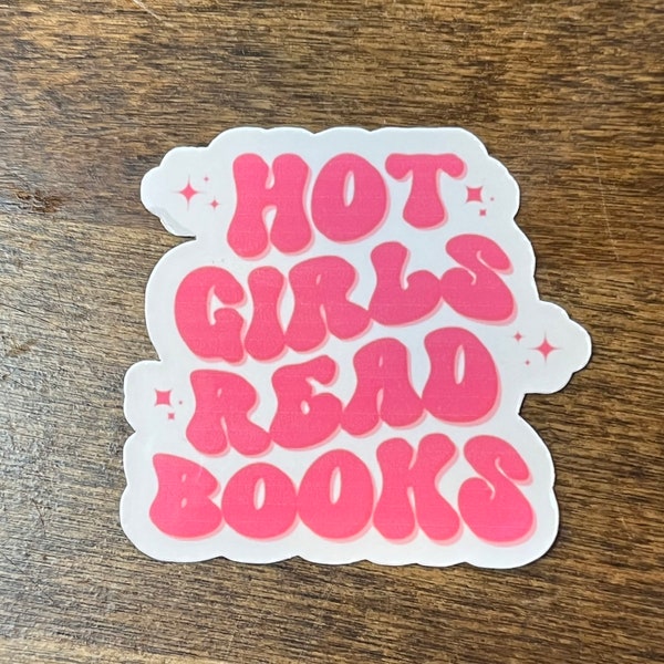 Vinyl Sticker, Hot Girls Read Books, Die Cut Waterproof, Bookish Sticker | Kindle Sticker | Book Lover Sticker