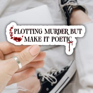 Sticker livresques gothiques | Comploter le meurtre mais le rendre poétique | Esthétique Dark Academia | Décalcomanie en vinyle pour amoureux des livres de mauvaise humeur