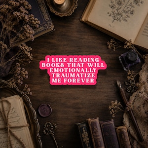 Emotionally Traumatizing Books Sticker: Dark Romance Reader Vinyl