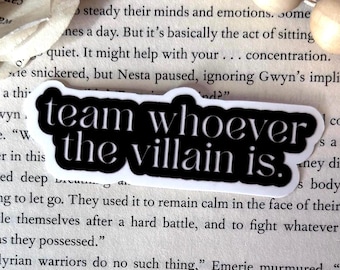 Bookish Sticker – Team Whoever The Villain Is – Waterproof Vinyl Sticker for Kindle, Laptop
