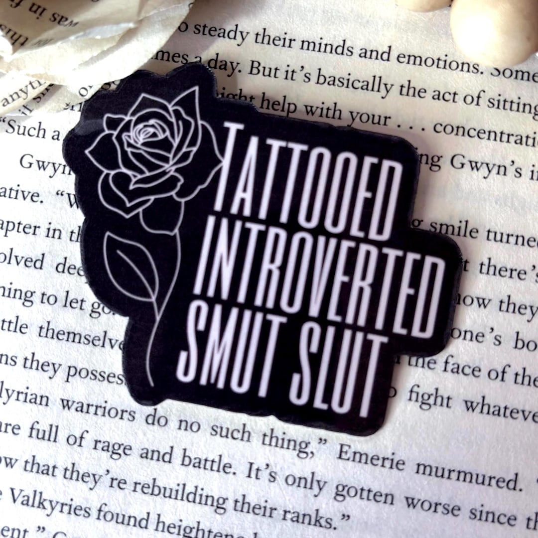 Smut Sticker, Tattooed Introverted Smut Slut, Dark Romance Bookish ...