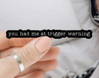 Dark Romance Sticker – You Had Me at Trigger Warning – Waterproof Vinyl – Glossy or Glitter – Kindle, Laptop & More