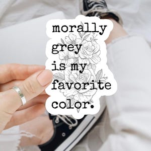 Morally Grey Sticker | Dark Romance Bookish Decal | Glossy or Glitter Spicy Reader Gift
