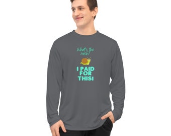 What's the Rush - Unisex Performance Long Sleeve Shirt