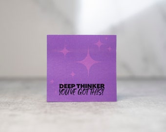 Deep Thinker You've Got This - Sticky Note Pad / Post-it