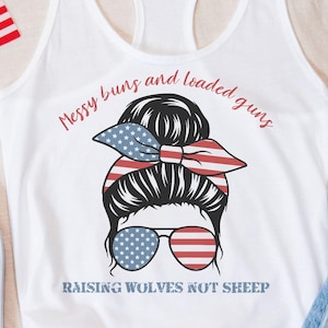 Messy Buns and Loaded Guns, Raising Wolves not Sheep Racerback Tank  - Womens pro 2a - Patriotic - Conservative woman - Second Amendment