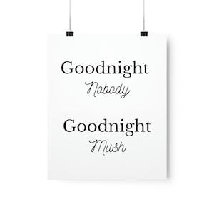 Goodnight Nobody Goodnight Mush Premium Matte Vertical Poster, Nursery Decor, Minimalist Art for Baby
