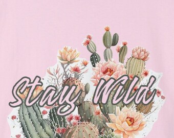 Boho Cactus & Floral Stay Wild T-shirt - Trendy Desert Vibes - Unique, for the Free Spirit in You