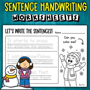 May include: A handwriting worksheet titled "Sentence Handwriting Worksheets." It features sentences to trace, illustrations of a snowman and a child, and the text "Let's write the sentences!" and "Can you color me?"