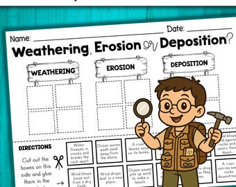 May include: A black and white printable worksheet with the title "Weathering, Erosion or Deposition?"  The worksheet has three columns labeled "Weathering", "Erosion", and "Deposition".  There are nine boxes to cut out and glue under the correct column.  The boxes contain descriptions of different natural processes, such as water freezing in cracks, ocean waves washing sand away from the shore, and a river leaving sand on its banks.  A cartoon illustration of a boy wearing a vest and glasses is holding a magnifying glass and a hammer.