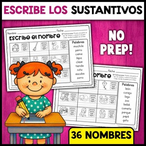 May include: Educational worksheet with the title "ESCRIBE LOS SUSTANTIVOS" in pink. The worksheet features a cartoon girl and the text "NO PREP!" in white. The bottom of the image says "36 NOMBRES" in yellow.