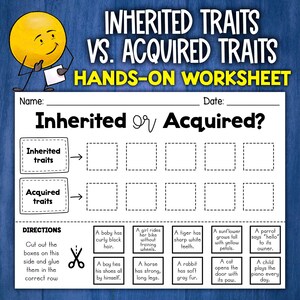 May include: A worksheet with a blue background and a yellow smiley face at the top. The worksheet is titled "Inherited Traits vs. Acquired Traits" and has a section for students to sort traits into inherited or acquired categories. The worksheet includes examples of traits such as curly hair, riding a bike, sharp teeth, and playing the piano.