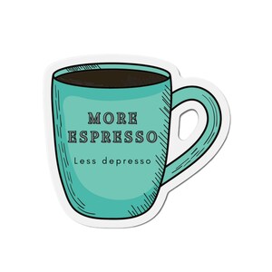 More Espresso Die-Cut Magnet, Cute, Funny, Fridge Magnet, Refrigerator Magnet, Gift, Mother's Day, Coffee, Fun