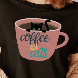 Coffee and Cats shirt, Cats and Coffee shirt, Cat lover shirt, Coffee lover shirt, Cats and Coffee, Coffee and Cats, Cat mom Gift,