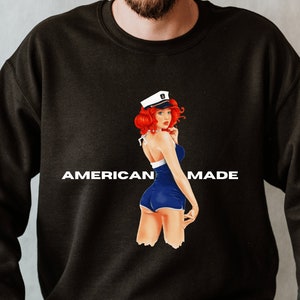 American Made Crewneck, Pin up Girl crewneck, Pin up Model Sweatshirt, Pin up Girls, American Sweater, Gift for Him, American Pride