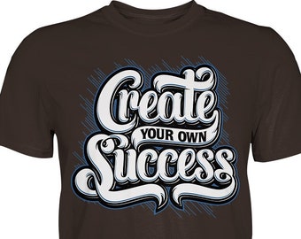 Create Your Own Success  - Premium Shirt