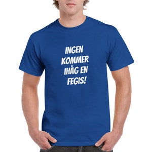 Ingen kommer ihåg en fegis Unisex crewneck Tee Royal