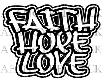 Faith Hope Love Hand Style ! svg png jpg dxf Digital Cut Files for Cricut, Silhouette, Corinthians