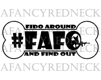 FAFO Dog Kid Friendly svg png jpg dxf Digital Cut Files for Cricut, Silhouette Fido Around And Find Out