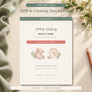 May include: A CPR and Choking Quick Guide document featuring the text HOME SWEET ALASKA, CPR & Choking Quick Guide, infant and child steps for the moments that matter, RECOGNIZE CALL ACT PRACTICE, and illustrations of a human heart and a child.