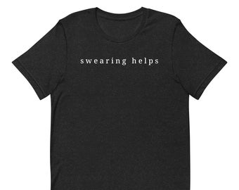 Camiseta sarcástica, Jurar ayuda a la camiseta, Regalo para ella, Camisetas divertidas, Regalo para él, Camiseta de humor, Regalo para hombres, Regalo de mejor amigo, Humor