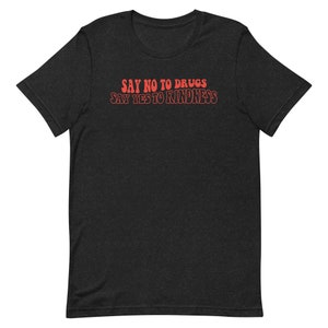 Say No To Drugs Say Yes To Pizza Awarness For Pie Lovers T-Shirt Say No To Drugs Say Yes To Pizza Awarness For Pie Lovers T-Shirt