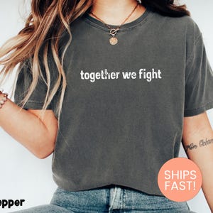 Comfort Colors® Together We Fight Shirt, Cancer Survivor Shirt, Cancer Shirt, Oncologist Shirt, Chemo Tee, Funny Cancer Chemo Tee 画像 2