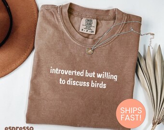 Comfort Colors® Introverted But Willing To Discuss Birds Shirt, Bird Lovers Shirt, Canary Macaw Mom T-Shirt, Women Apparel Tee, Pet Owners