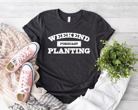 Weekend Forecast Shirt Great Gift For Gardening Shirt Weekend Forecast Shirt Great Gift For Gardening Shirt