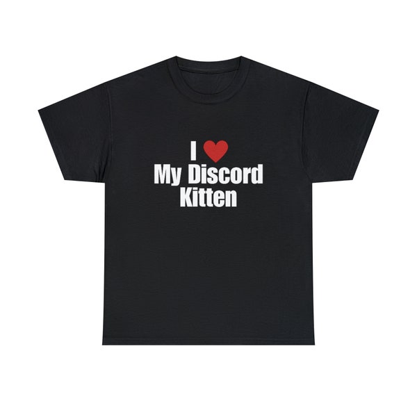 I Love My Discord Kitten T-Shirt, I Heart My Discord Kitten Tee Shirt