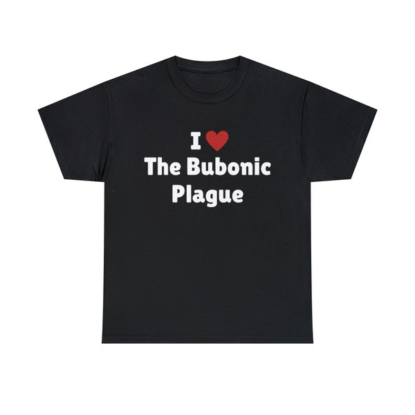 I Love The Bubonic Plague T-Shirt, Celebrating 650 Years Of Bubonic Plague 1339-1989 Tee, Trending Tee