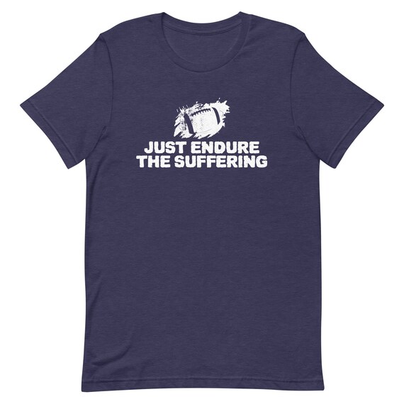 Just Endure the Suffering T shirts Jets Parody T shirts Funny New York Football Unisex Funny Football Humor Jets Meme Tees Etsy