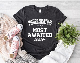 Figure Skating Is My Most Awaited Season Shirt, Ice Skating Lover, Skate Coach Shirt, Ice Skater Shirt, Skating Team Shirt, Figure Skating