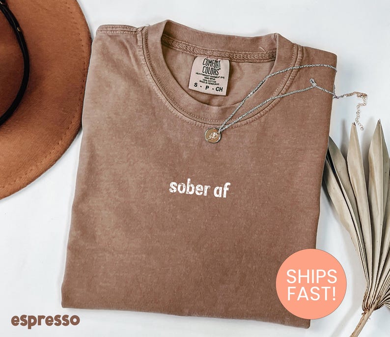 Comfort Colors® Sober Af Shirt, Sobriety Shirt Recovery Shirt, Inspiration Recovery Shirt, Sobriety Gift for Men, Motivational Gift image 1