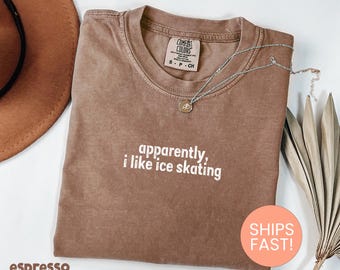 Comfort Colors® Apparently I Like Ice Skating Shirt, Ice Skating Lover Shirt, Figure Skating Shirt, Gift For Skater, Funny Ice Skating Tee