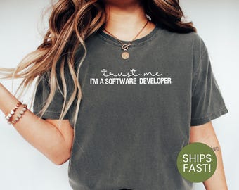 Trust Me, I'm a Software Developer Shirt, Funny Programmer T-Shirt, Coder Humor Tee, Developer Gift, Coding Shirt, Tech Lover Gift