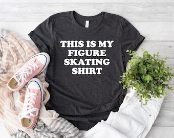 This Is My Figure Skating Shirt, Gift for Figure Skater, Ice Skating Shirt, Athletic Apparel, Ice Skating Tee, Figure Skating Shirt