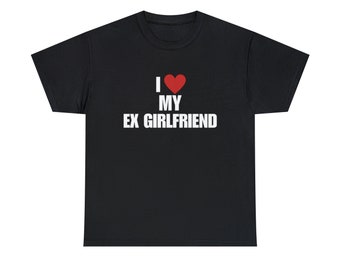 I Love My Ex Girlfriend T-Shirt, I Heart My Ex Girlfriend Tee Shirt