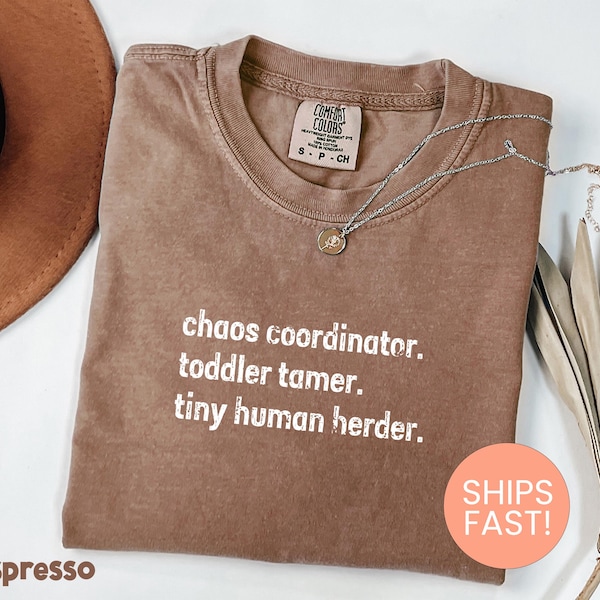 Comfort Colors® Chaos Coordinator Toddler Tamer Tiny Human Herder Shirt, Mom Shirt, Daycare Babysitter Childcare Gift, Minimalist Mom Shirt
