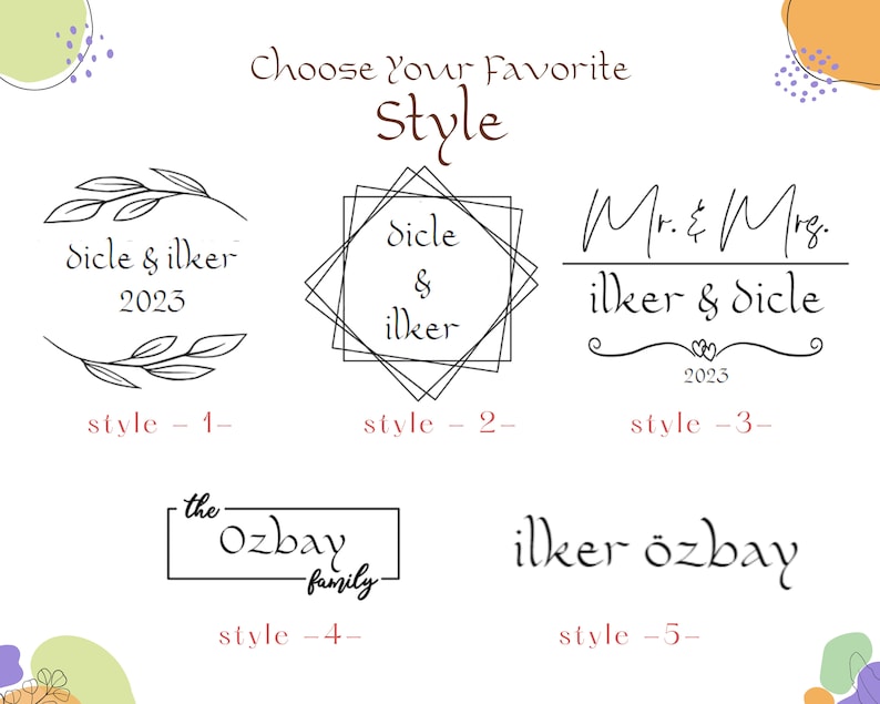 May include: An image with five different style options for a design. The text "Choose Your Favorite Style" is at the top. Each style features names and dates in various fonts and layouts, including floral and geometric designs.